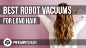 best robot vacuum for long hair