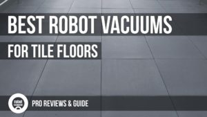 best robot vacuum for tile floors